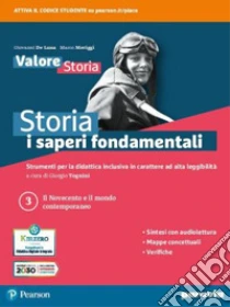 Unilibro Storia: i saperi fondamentali. Per le Scuole superiori. Con e-book. Con espansione online. Vol. 3: Il Novecento e il mondo contemporaneo - 9788839563026