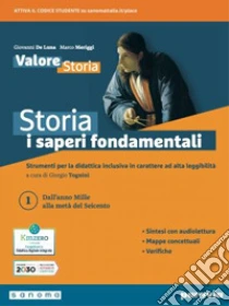 Unilibro Storia: i saperi fondamentali. Per le Scuole superiori. Con e-book. Con espansione online. Vol. 1: Dall'anno Mille alla metà del Seicento - 9788839562982
