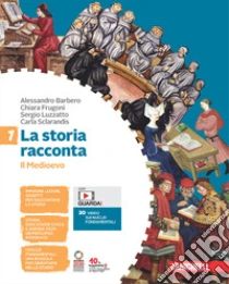 Unilibro Storia racconta. Per la Scuola media. Con Contenuto digitale (fornito elettronicamente) (La). Vol. 1: Il Medioevo - 9788808199768