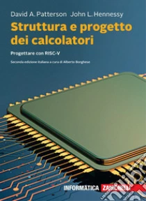 Unilibro Struttura e progetto dei calcolatori. Progettare con RISC-V. Con e-book - 9788808199669