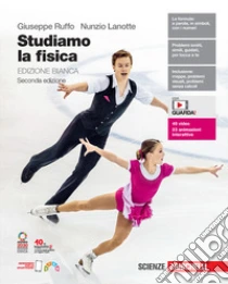 Unilibro Studiamo la fisica. Ediz. bianca. Per le Scuole superiori. Con e-book. Con espansione online - 9788808420121