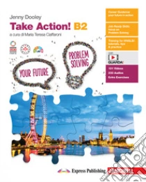 Unilibro Take Action B2. Per Le Scuole Superiori. Con Espansione Online - 9788808552440