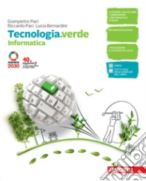 Unilibro Tecnologia.verde. Informatica E Coding. Per Le Scuole Superiori. Con E-book. Con Espansione Online - 9788808598790