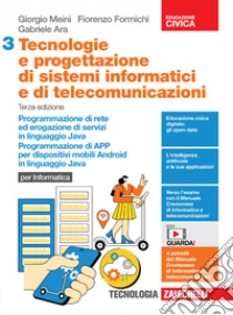 Unilibro Tecnologie e progettazione di sistemi informatici e di telecomunicazioni. Per le Scuole superiori. Programmazione per la comunicazione in rete e l'erogazione di servizi in Java. Programmazione di APP per dispositivi mobili con s