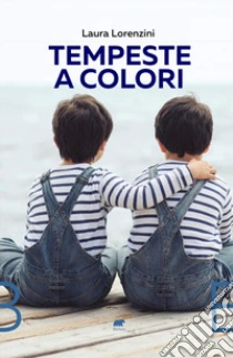 Unilibro Tempeste a colori. Gemelli ADHD. La nostra vita tra epilessia ADHD e Covid-19 - 9788855356114