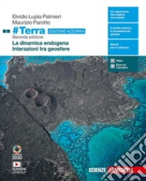 Unilibro #Terra. La Dinamica Esogena-Interazioni Tra Geosfere. Ediz. Azzurra. Per Il Triennio Delle Scuole Superiori. Con E-book. Con Espansione Online - 9788808839008