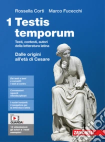 Unilibro Testis temporum. Testi contesti autori della letteratura latina. Per le Scuole superiori. Con Contenuto digitale (fornito elettronicamente). Vol. 1: Dalle origini all'età di Cesare - 9788808788047