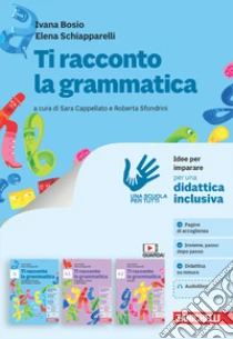 Unilibro Ti racconto la grammatica. Idee per imparare. Per la Scuola media. Con e-book - 9788808608345