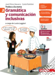 Unilibro Todos a la meta. Gramática y comunicación inclusivas. Per la Scuola media. Con e-book. Con espansione online. Vol. 3 - 9788808645395