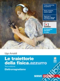Unilibro Traiettorie della fisica.azzurro. Elettromagnetismo. Per le Scuole superiori. Con Contenuto digitale (fornito elettronicamente) (Le) - 9788808629968