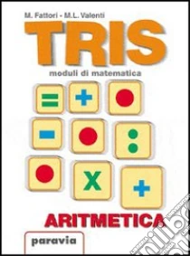 Unilibro Tris. Moduli di matematica. Modulo E: Le figure geometriche del piano. Equivalenza e trasformazioni. Per la Scuola media - 9788839505255
