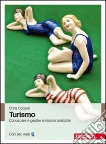 Unilibro Turismo. Conoscere e gestire le risorse turistiche - 9788808175465