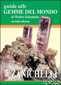 Unilibro Guida alle gemme del mondo - 9788808072894