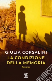 Unilibro La condizione della memoria - 9788823533653