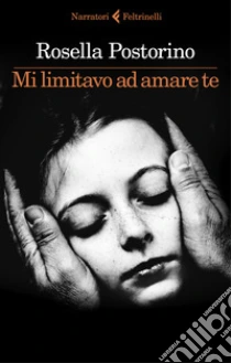 Unilibro Mi limitavo ad amare te - 9788807035265