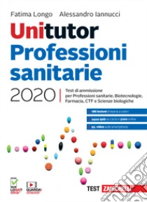 Unilibro Unitutor Professioni sanitarie 2020. Test di ammissione per Professioni sanitarie Biotecnologie Farmacia CTF Scienze biologiche. Con e-book - 9788808343987