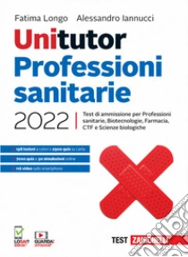 Unilibro Unitutor Professioni sanitarie 2022. Test di ammissione per Professioni sanitarie Biotecnologie Farmacia CTF Scienze biologiche. Con e-book - 9788808862716
