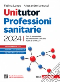Unilibro Unitutor Professioni sanitarie 2024. Test di ammissione per Professioni sanitarie TOLC-B e TOLC-F. Con ebook - 9788808848062