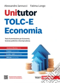 Unilibro Unitutor TOLC-E Economia. Test di ammissione per Economia Scienze politiche e Giurisprudenza. Con ebook - 9788808999368
