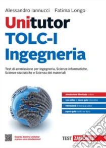 Unilibro Unitutor TOLC-I Ingegneria. Test di ammissione per Ingegneria Scienze informatiche Scienze statistiche e Scienza dei materiali. Con e-book - 9788808568885