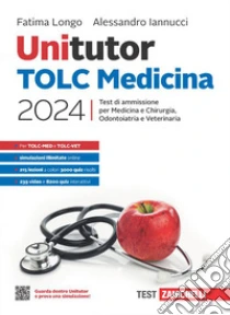Unilibro Unitutor TOLC Medicina 2024. Test di ammissione per Medicina e Chirurgia Odontoiatria e Veterinaria. Con e-book - 9788808750174