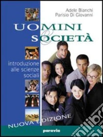 Unilibro Uomini e società. Introduzione alle scienze sociali. Per i Licei e gli Ist. magistrali. Con espansione online - 9788839512789
