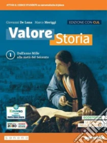 Unilibro Valore storia. CLIL History in English. Con Lezioni di Educazione civica Atlante geopolitico. Per le Scuole superiori. Con e-book. Con espansione online. Vol. 1: Dall'anno Mille alla metà del Seicento - 9788839562920