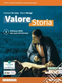 Unilibro Valore storia. Con Lezioni di Educazione civica Atlante geopolitico. Per le Scuole superiori. Con e-book. Con espansione online. Vol. 1: Dall'anno Mille alla metà del Seicento - 9788839538864