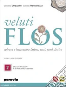 Unilibro Veluti flos. Per le Scuole superiori. Con espansione online. Vol. 2: Dall'età di Augusto ai regni romano-barbarici - 9788839533791