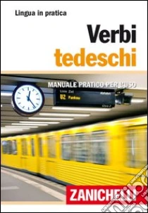Unilibro Verbi tedeschi. Manuale pratico per l'uso - 9788808278845