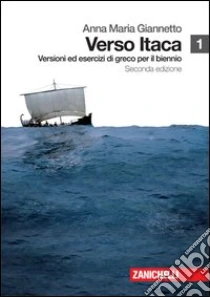 Unilibro Verso Itaca. Versioni Ed Esercizi Di Greco. Per Il Biennio Del Liceo Classico. Con Espansione Online. Vol. 1 - 9788808067357