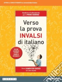 Unilibro Verso la prova INVALSI di italiano. Edizione aggiornata al nuovo Quadro di riferimento. Quaderno di allenamento. Per il biennio delle Scuole superiori. Con e-book. Con espansione online - 9788839537676