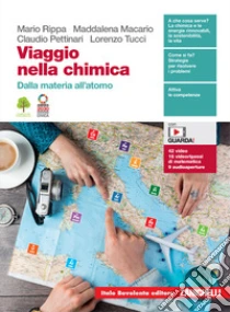 Unilibro Viaggio nella chimica. Dalla materia all'atomo. Per le Scuole superiori. Con e-book - 9788808693761