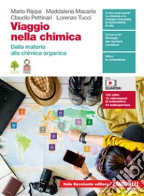 Unilibro Viaggio nella chimica. Dalla materia alla chimica organica. Per le Scuole superiori. Con e-book - 9788808720382