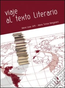 Unilibro Viaje al texto literario. Per le Scuole superiori - 9788808061171