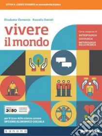 Unilibro Vivere il mondo. Corso integrato di antropologia sociologia e metodologia della ricerca. Per le Scuole superiori. Con e-book. Con espansione online - 9788839537447