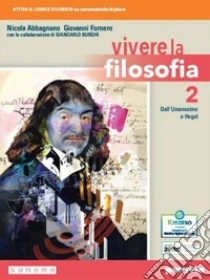 Unilibro Vivere La Filosofia. Per Le Scuole Superiori. Con E-book. Con Espansione Online. Vol. 2 - 9788839538819