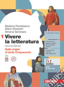 Unilibro Vivere la letteratura. Con Antologia della Commedia. Per le Scuole superiori. Con e-book. Vol. 1: Dalle origini al tardo Cinquecento - 9788808703590