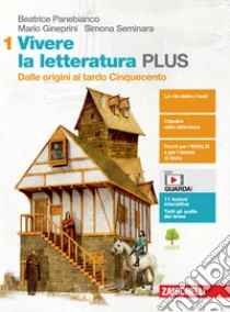 Unilibro Vivere La Letteratura Plus. Con Antologia Della Commedia. Per Le Scuole Superiori. Con E-book. Con Espansione Online. Vol. 1: Dalle Origini Al Tardo Cinquecento - 9788808232854