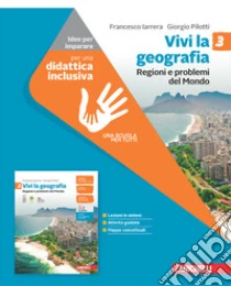Unilibro Vivi La Geografia. Idee Per Imparare. Per La Scuola Media. Con Espansione Online. Vol. 3: Regioni E Problemi Del Mondo - 9788808364456