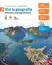 Unilibro Vivi la geografia. Per la Scuola media. Con e-book. Con espansione online. Vol. 1: Ambienti e paesaggi d'Europa - 9788808489753