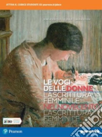 Unilibro Voci delle donne. La scrittura femminile nel Novecento. Per le Scuole superiori. Con e-book. Con espansione online (Le) - 9788839538307