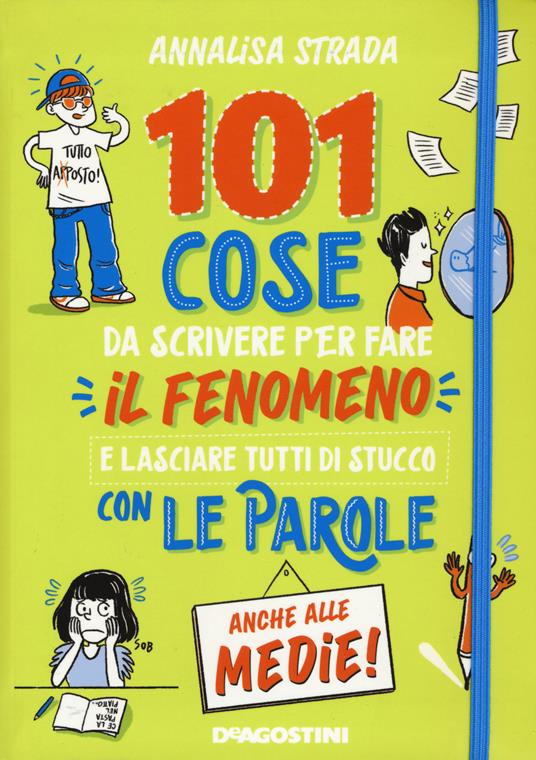 LaFeltrinelli 101 cose da scrivere per fare il fenomeno e lasciare tutti di stucco con le parole anche alle medie