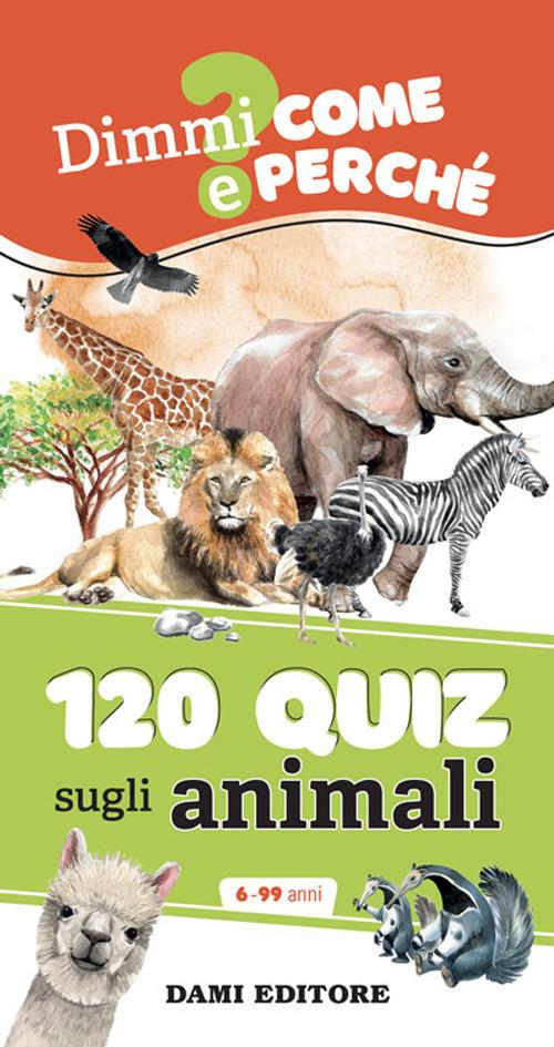 LaFeltrinelli 120 quiz sugli animali. Ediz. a spirale