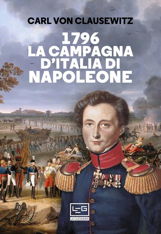 LaFeltrinelli 1796 La campagna d’Italia di Napoleone