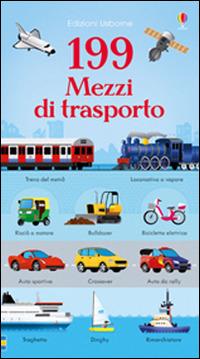 LaFeltrinelli 199 mezzi di trasporto. Ediz. illustrata