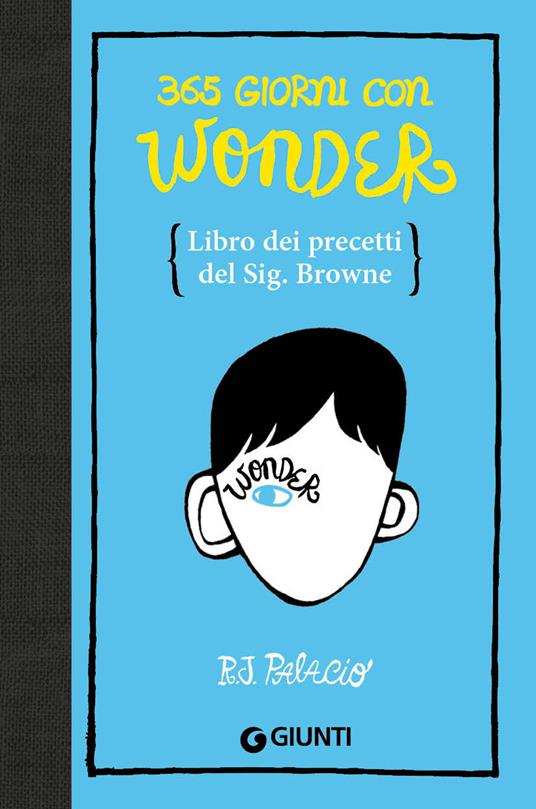 LaFeltrinelli 365 giorni con Wonder. Libro dei precetti del Sig. Browne