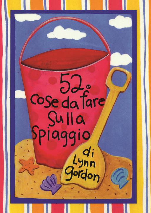 LaFeltrinelli 52 cose da fare in spiaggia. Ediz. illustrata