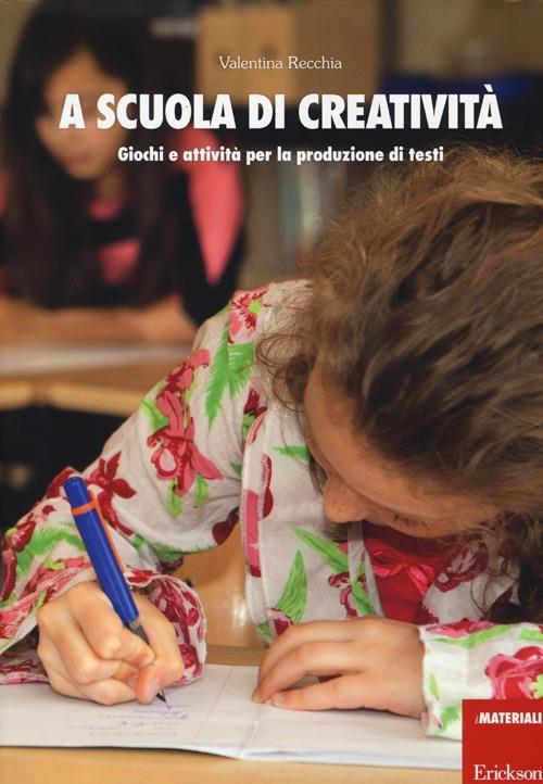 LaFeltrinelli A scuola di creatività. Giochi e attività per la produzione di testi