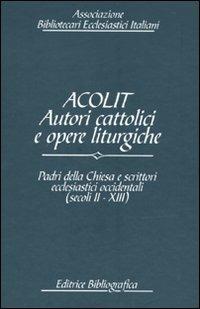 LaFeltrinelli Acolit. Autori cattolici e opere liturgiche. Ediz. italiana e inglese. Vol. 4: Padri della Chiesa e scrittori ecclesiastici occidentali (secoli II-XIII)